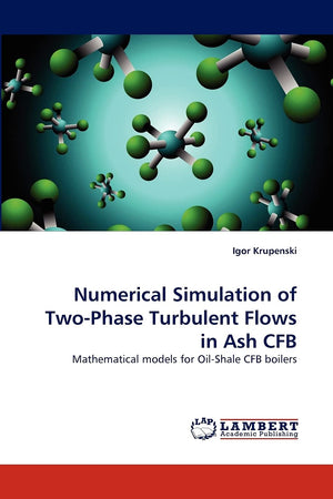 Numerical Simulation of TwoPhase Turbulent Flows in Ash CFB: Mathematical models for OilShale CFB boilers,Used