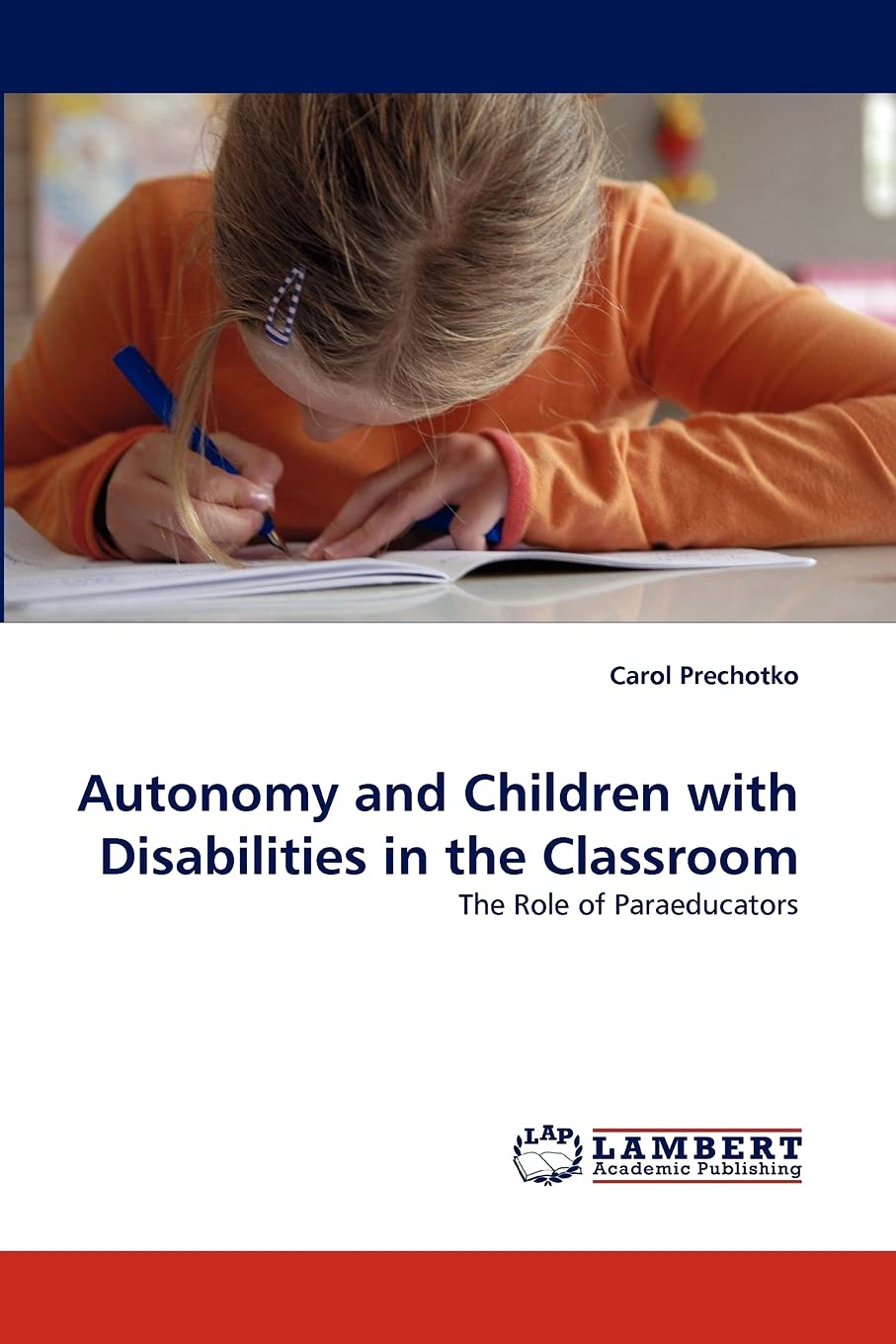 Autonomy and Children with Disabilities in the Classroom: The Role of Paraeducators,Used