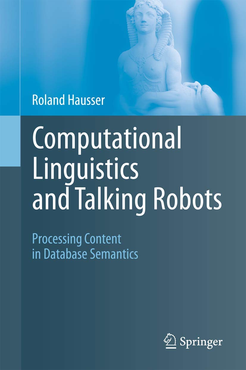 Computational Linguistics and Talking Robots: Processing Content in Database Semantics,Used