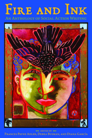 Fire And Ink: An Anthology Of Social Action Writing