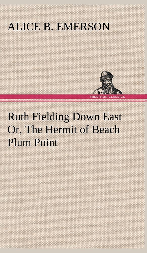 Ruth Fielding Down East Or, The Hermit of Beach Plum Point,Used