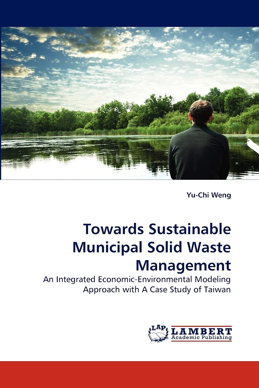 Towards Sustainable Municipal Solid Waste Management: An Integrated EconomicEnvironmental Modeling Approach with A Case Study o,Used