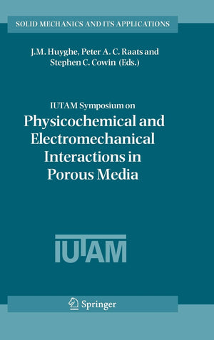IUTAM Symposium on Physicochemical and Electromechanical, Interactions in Porous Media (Solid Mechanics and Its Applications, 12,Used