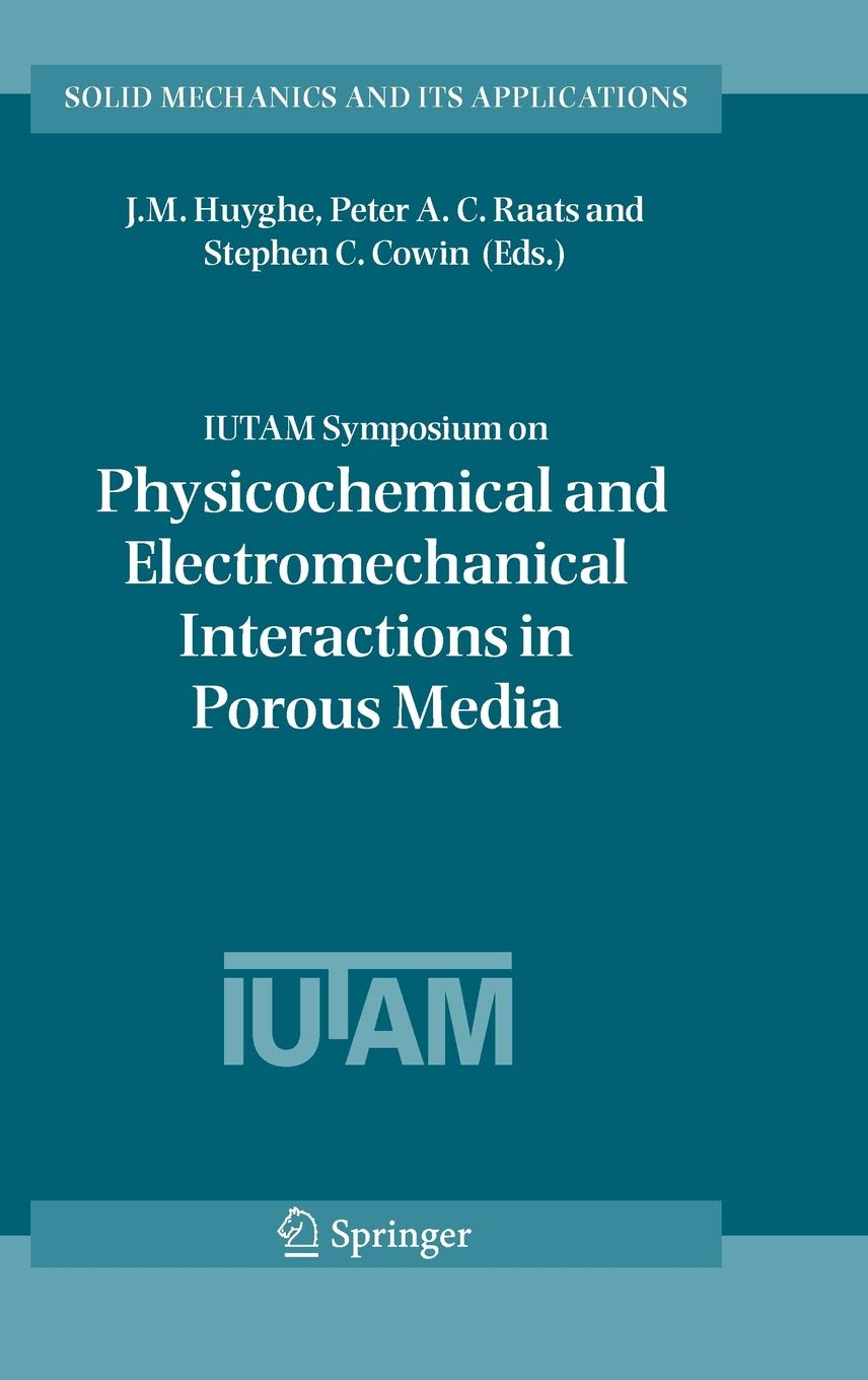 IUTAM Symposium on Physicochemical and Electromechanical, Interactions in Porous Media (Solid Mechanics and Its Applications, 12,Used