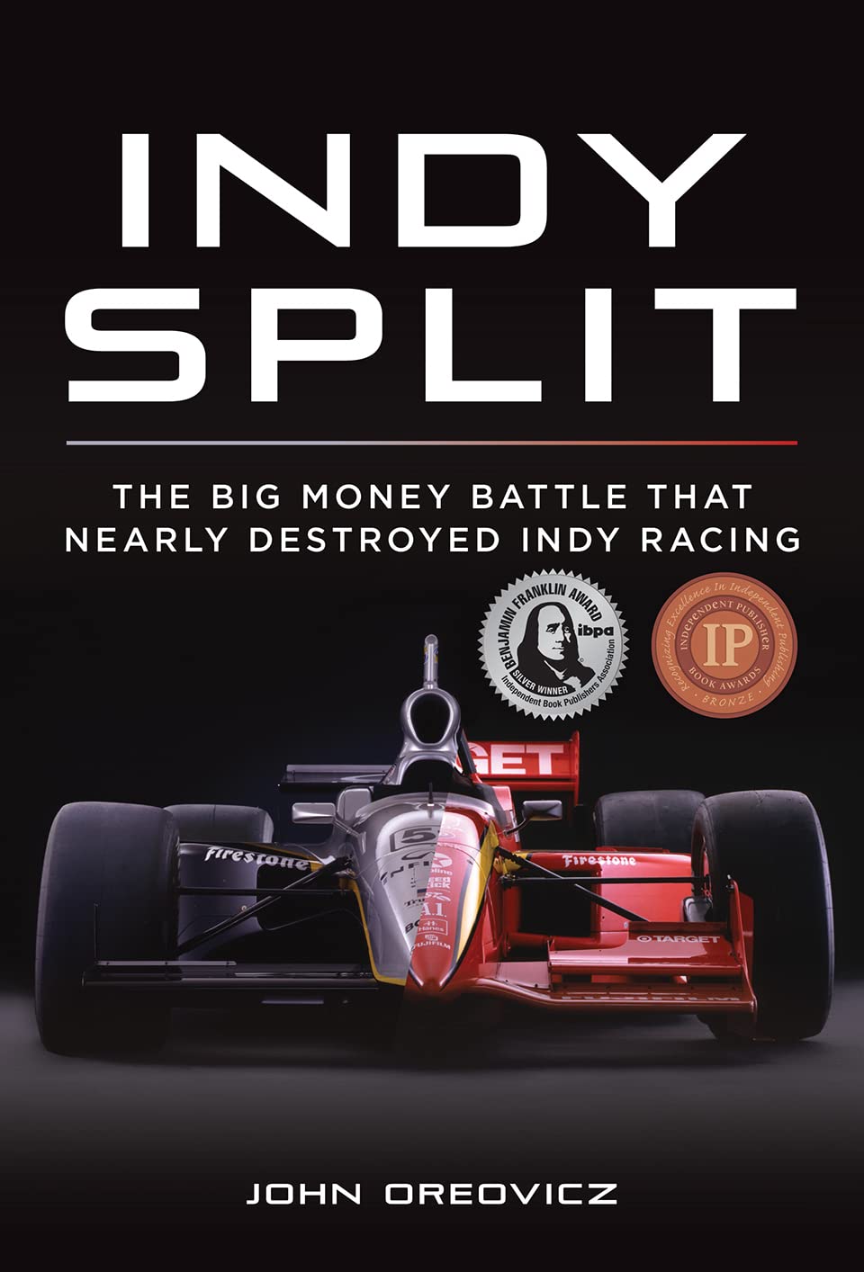 Indy Split: The Big Money Battle That Nearly Destroyed Indy Racing,Used