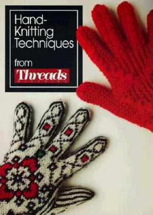 Handknitting Techniques From Threads Magazine,Used