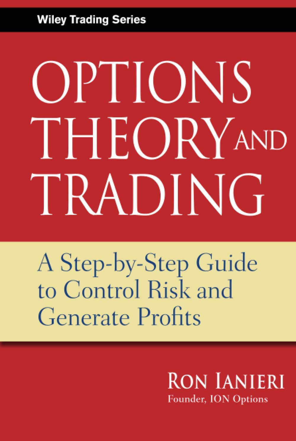 Options Theory and Trading: A StepbyStep Guide to Control Risk and Generate Profits,Used