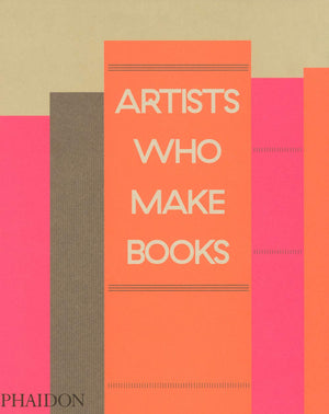 Artists Who Make Books,New