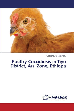 Poultry Coccidiosis in Tiyo District, Arsi Zone, Ethiopa,Used