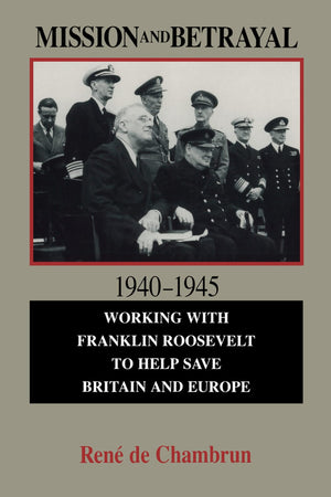 Mission and Betrayal 19401945: Working with Franklin Roosevelt to Help Save Britain and Europe (Hoover Institution Press Public,Used