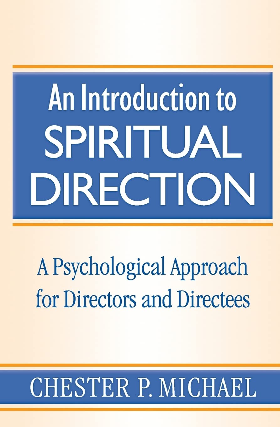 An Introduction To Spiritual Direction: A Psychological Approach For Directors And Directees,New
