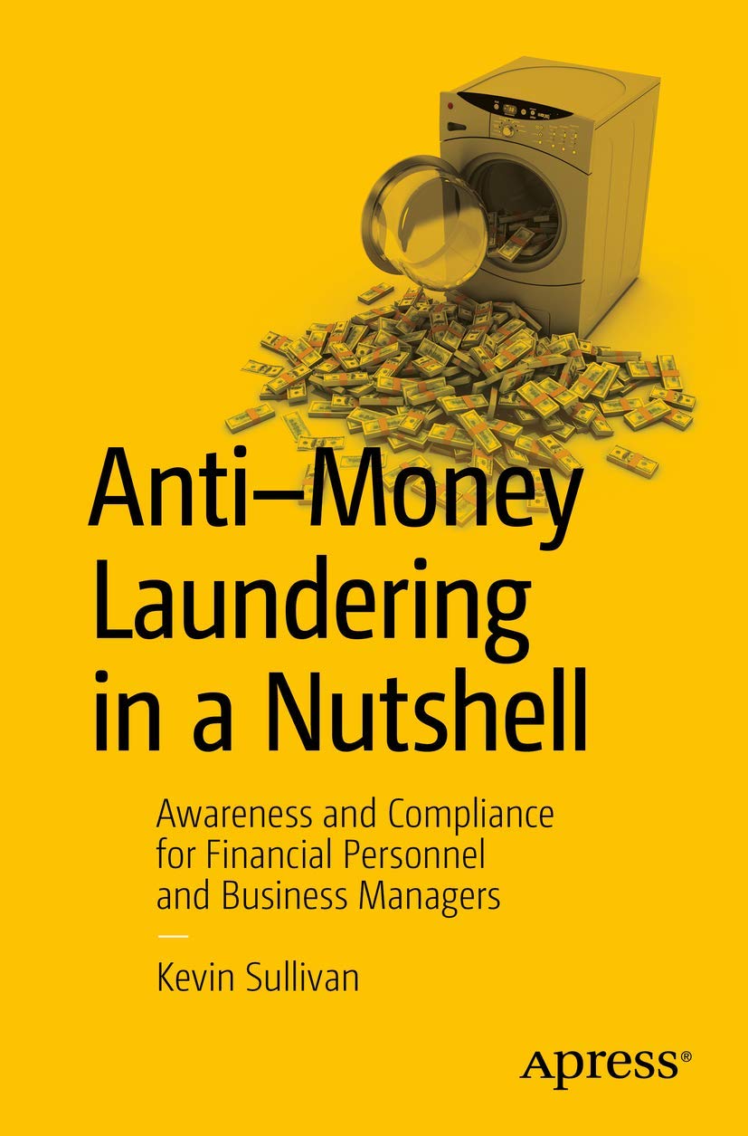 AntiMoney Laundering in a Nutshell: Awareness and Compliance for Financial Personnel and Business Managers,Used