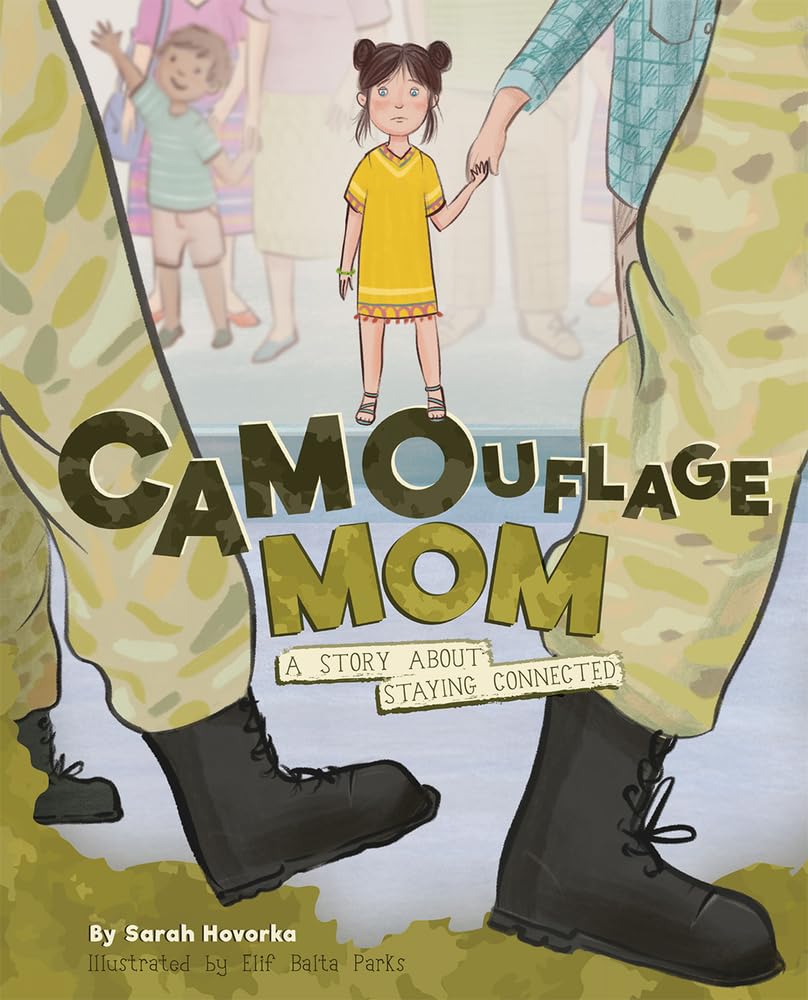Camouflage Mom: A Story About Staying Connected,New