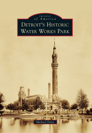 Detroit'S Historic Water Works Park (Images Of America),New
