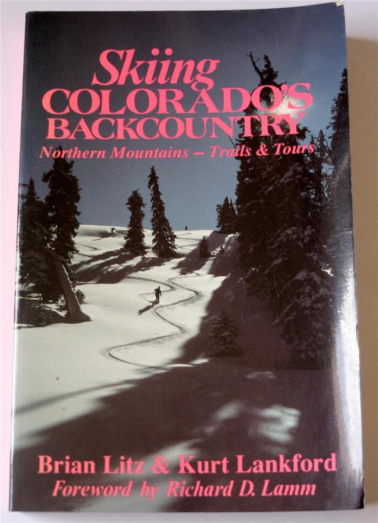 Skiing Colorado's Backcountry: Northern MountainsTrails and Tours,Used
