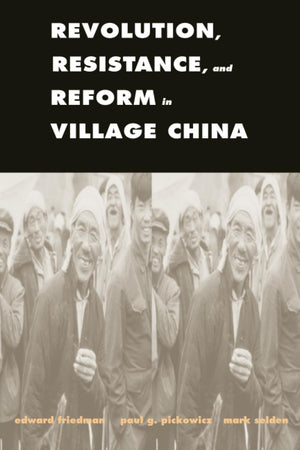 Revolution, Resistance, And Reform In Village China (Yale Agrarian Studies Series),Used
