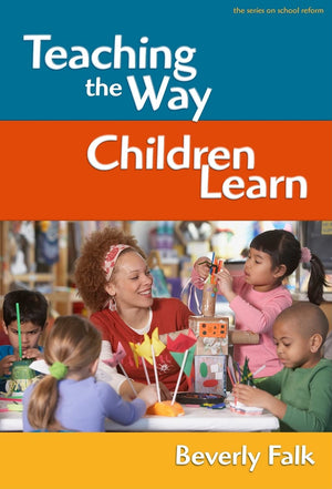 Teaching The Way Children Learn (The Series On School Reform),Used