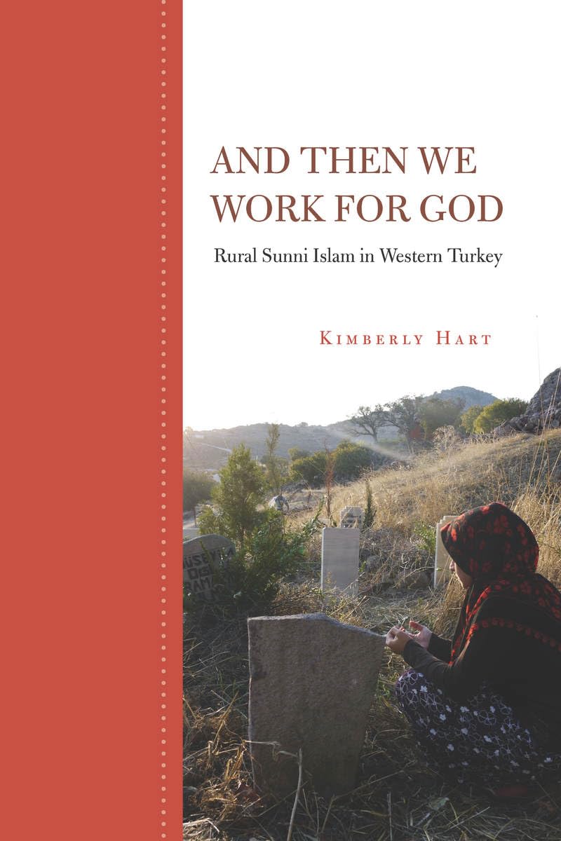 And Then We Work for God: Rural Sunni Islam in Western Turkey,Used