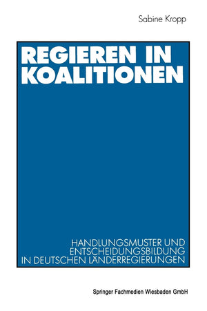 Regieren in Koalitionen: Handlungsmuster und Entscheidungsbildung in deutschen Lnderregierungen (German Edition),Used