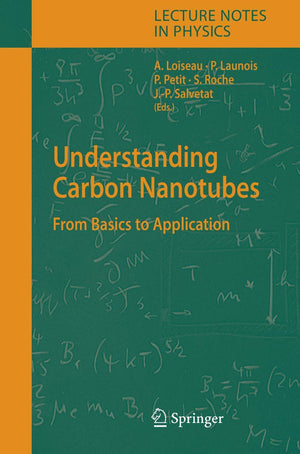 Understanding Carbon Nanotubes: From Basics to Applications (Lecture Notes in Physics, 677),Used