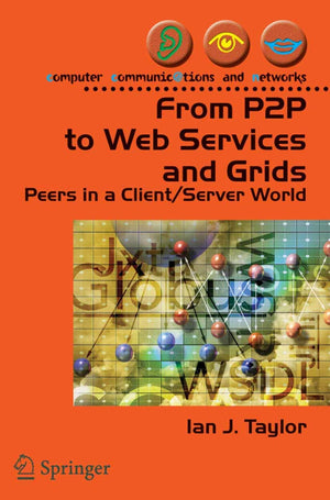 From P2P to Web Services and Grids: Peers in a Client/Server World