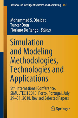 Simulation and Modeling Methodologies, Technologies and Applications: 8th International Conference, SIMULTECH 2018, Porto, Portu,Used