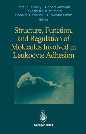 Structure, Function, And Regulation Of Molecules Involved In Leukocyte Adhesion,New
