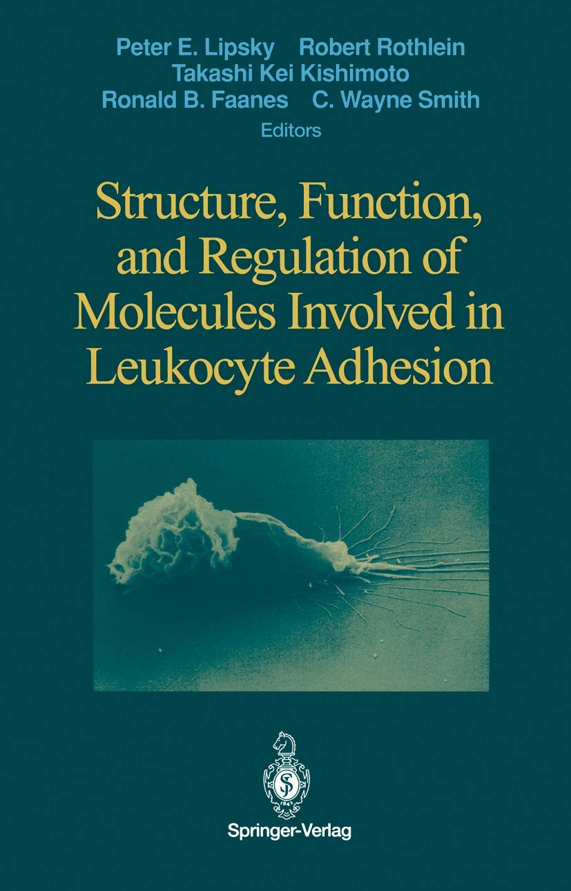 Structure, Function, And Regulation Of Molecules Involved In Leukocyte Adhesion,New