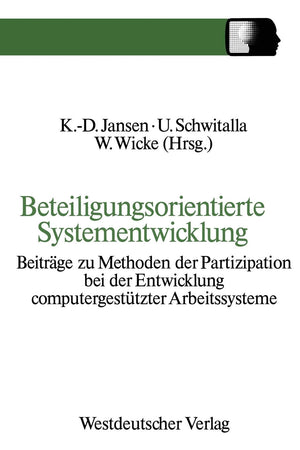 Beteiligungsorientierte Systementwicklung: Beitrge Zu Methoden Der Partizipation Bei Der Entwicklung Computergesttzter Arbeitssy,Used