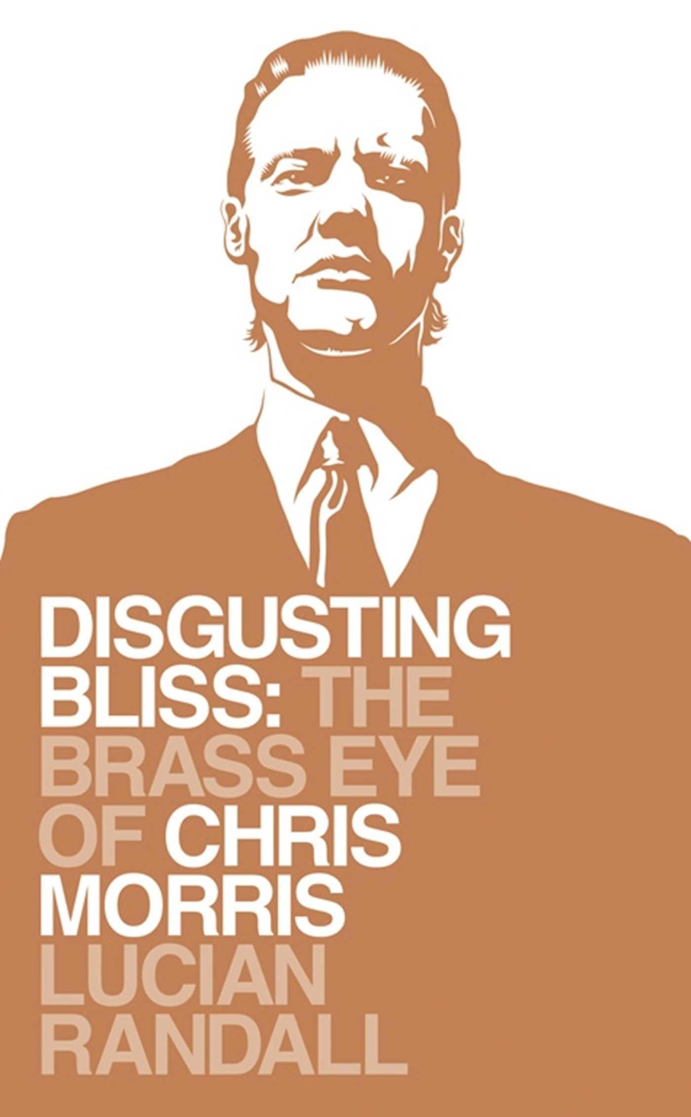 Disgusting Bliss: The Brass Eye of Chris Morris,Used