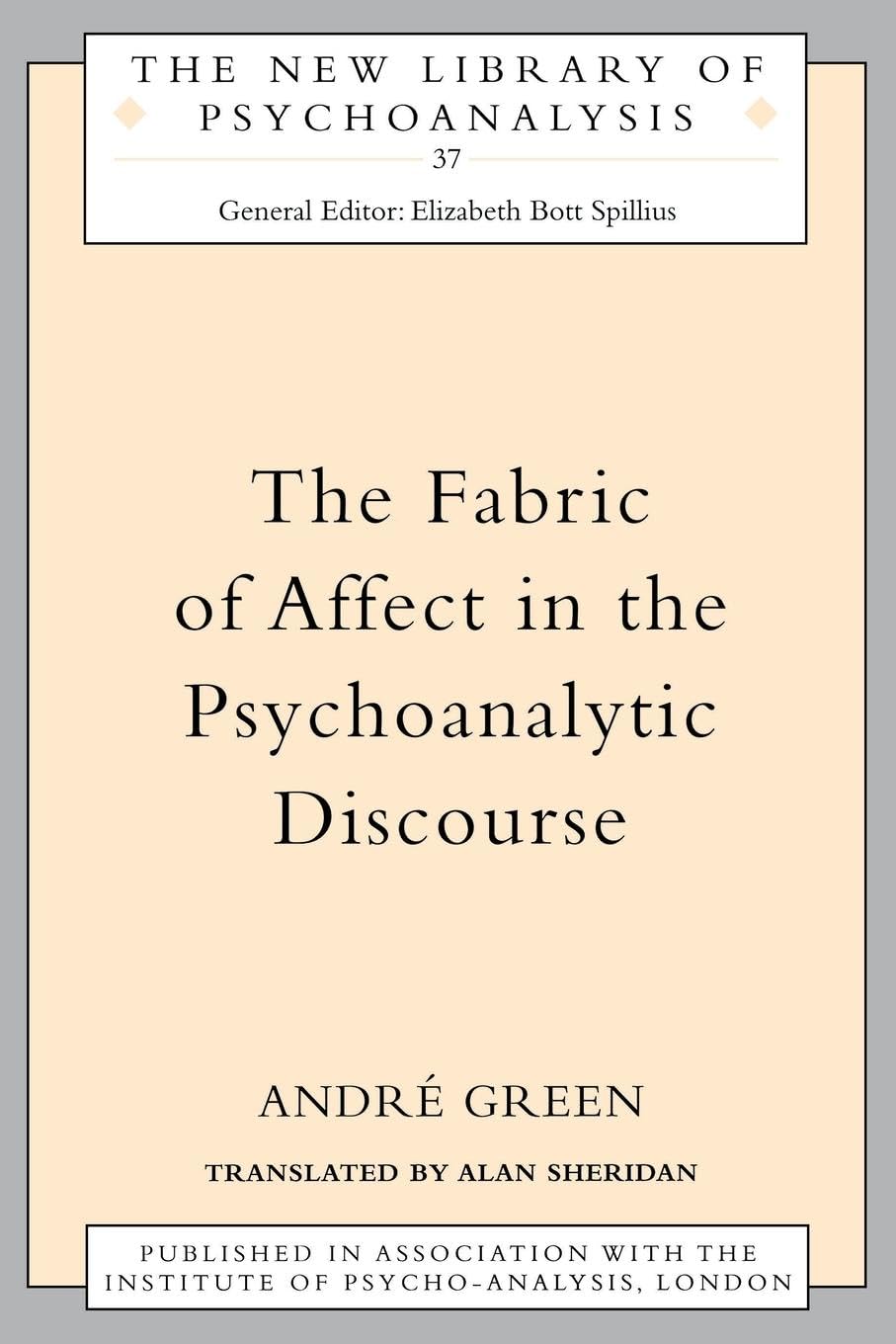 The Fabric of Affect in the Psychoanalytic Discourse (The New Library of Psychoanalysis),Used