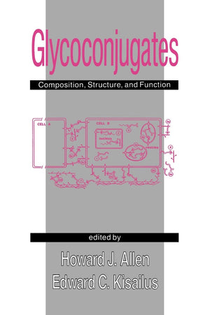 Glycoconjugates: Composition: Structure, and Function,Used