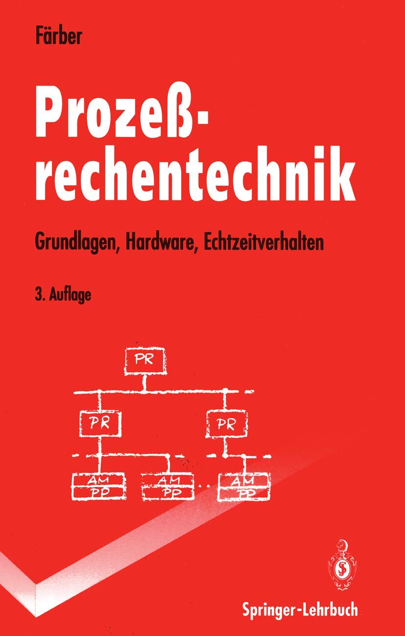 Prozerechentechnik: Grundlagen, Hardware, Echtzeitverhalten (Springerlehrbuch) (German Edition),Used