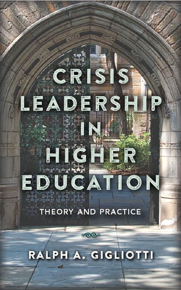 Crisis Leadership in Higher Education: Theory and Practice,Used