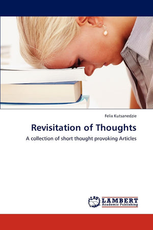 Revisitation of Thoughts: A collection of short thought provoking Articles,Used