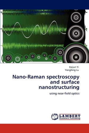 NanoRaman spectroscopy and surface nanostructuring: using nearfield optics,Used