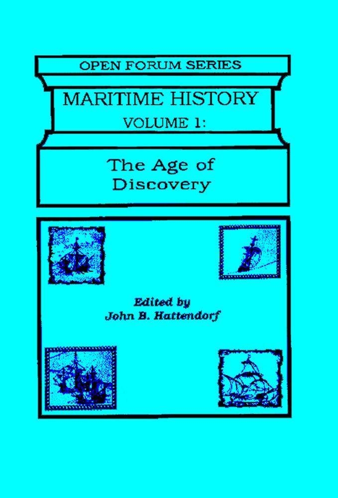 Maritime History: The Age of Discovery (Vol. 1) (Open Forum Series),New