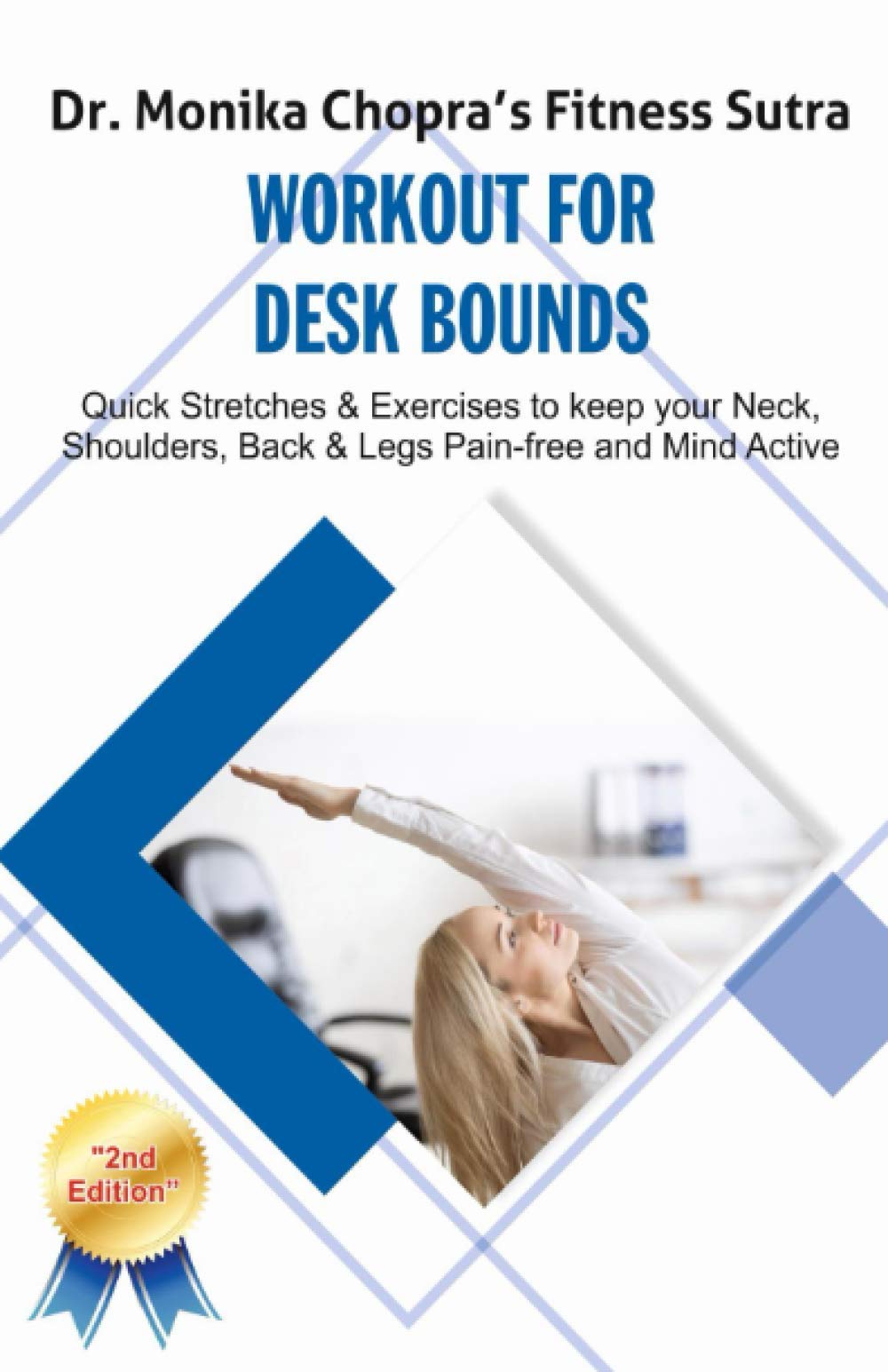 Workout for Desk Bounds: Quick Stretches & Exercises to keep your Neck, Shoulders, Back & Legs Painfree and Mind Active (Fitnes,Used