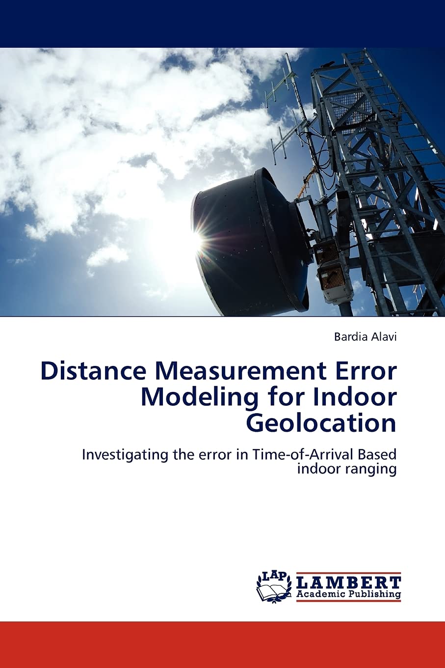 Distance Measurement Error Modeling for Indoor Geolocation: Investigating the error in TimeofArrival Based indoor ranging,Used