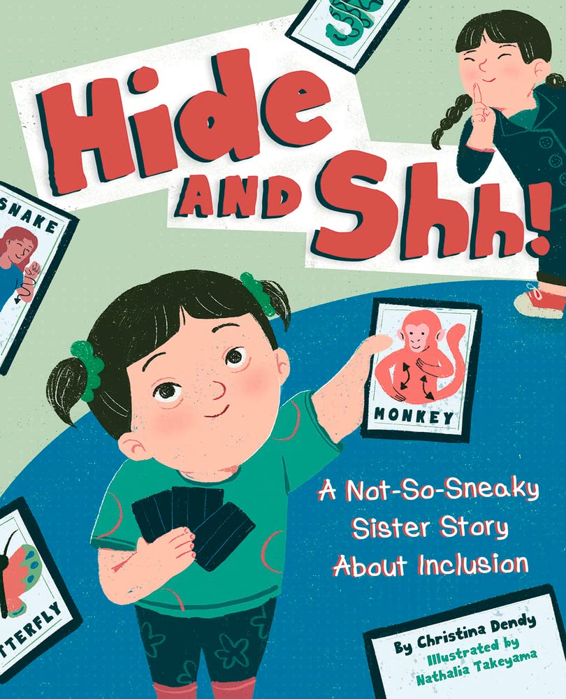Hide And Shh!: A Notsosneaky Sister Story About Inclusion,New