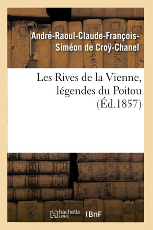 Les Rives De La Vienne, Lgendes Du Poitou, (D.1857) (Litterature) (French Edition),Used