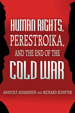 Human Rights, Perestroika, and the End of the Cold War,Used