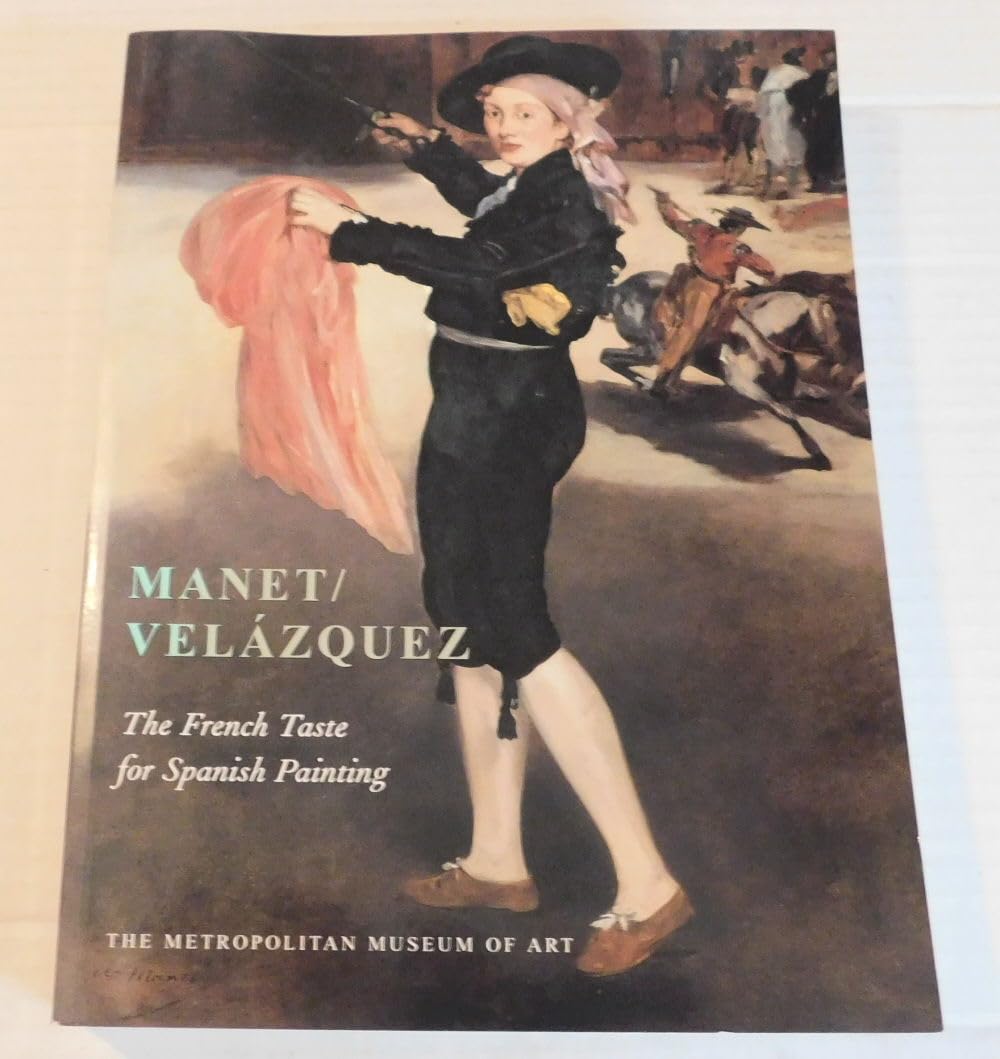 Manet/Velazquez: The French Taste for Spanish Painting,Used