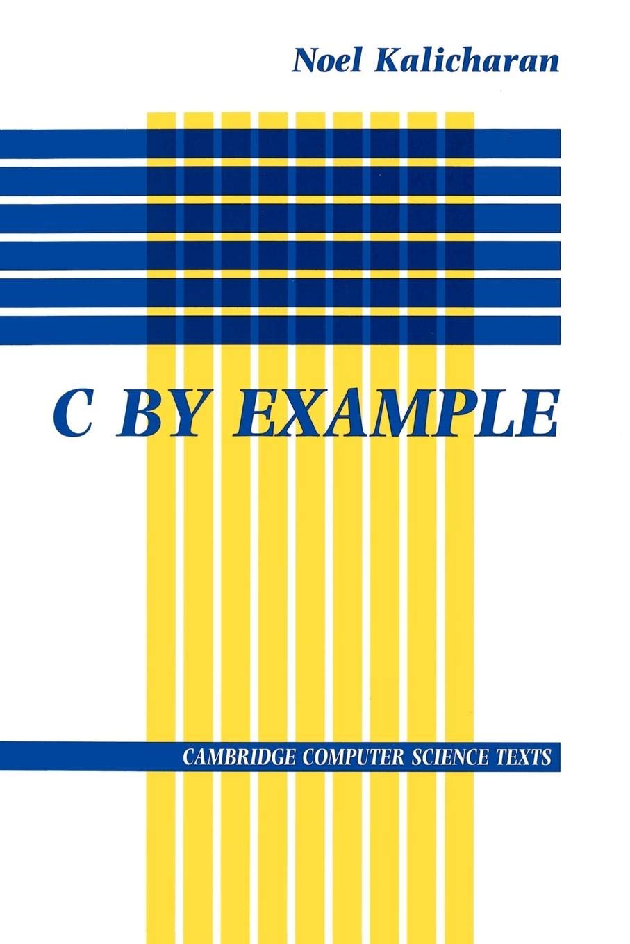 C by Example (Cambridge Computer Science Texts, Series Number 29),Used