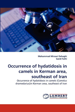 Occurrence of hydatidosis in camels in Kerman area, southeast of Iran: Occurrence of hydatidosis in camels (Camelus dromedarius),Used