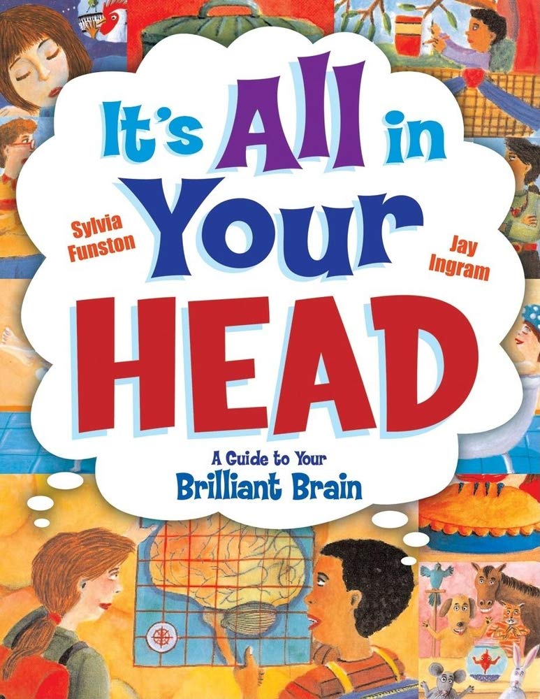 It's All in Your Head: A Guide to Your Brilliant Brain,Used