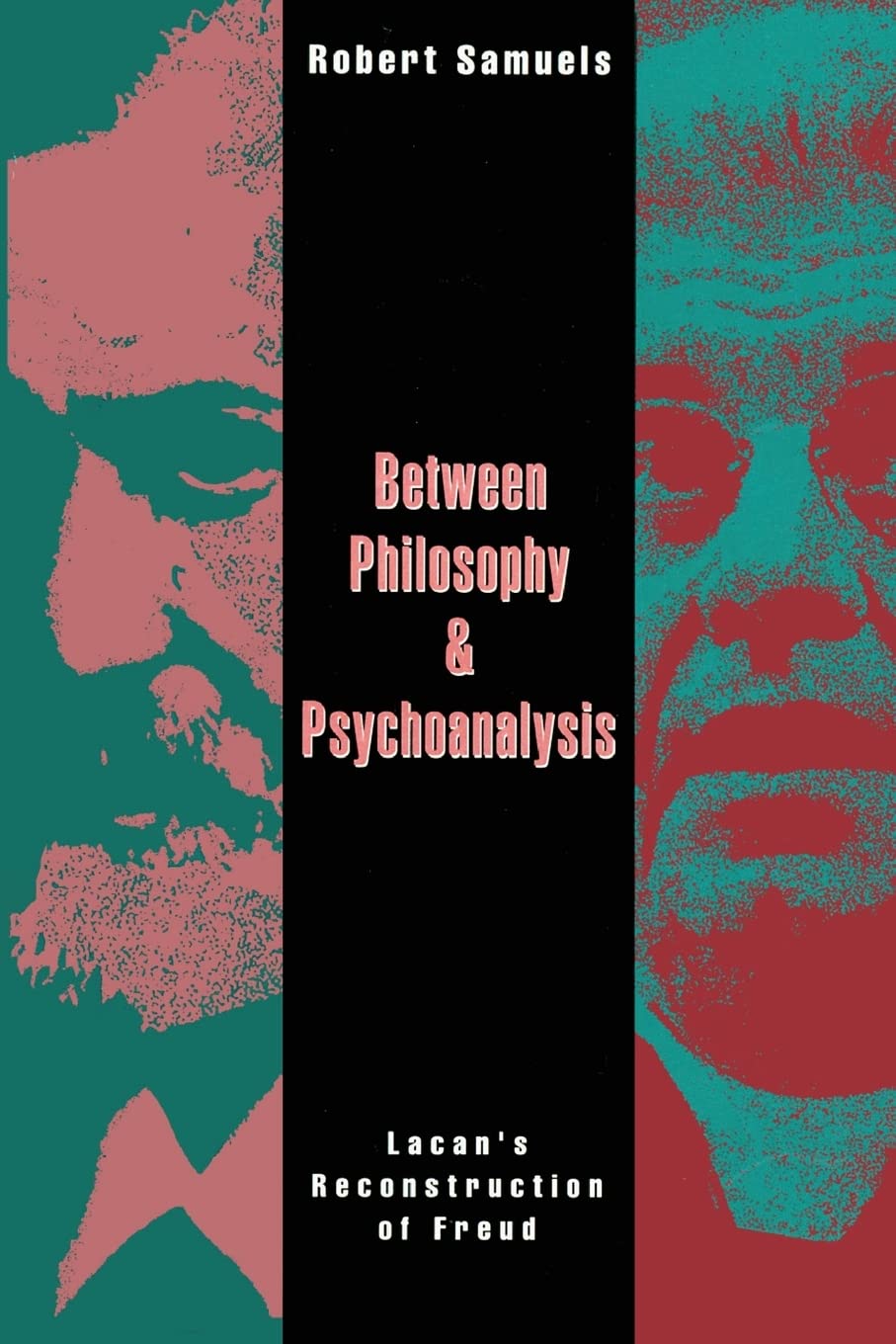 Between Philosophy and Psychoanalysis: Lacan's Reconstruction of Freud,Used