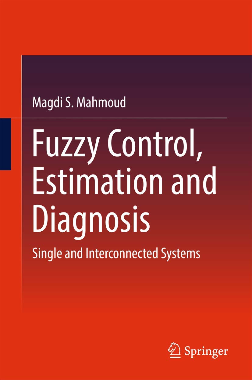 Fuzzy Control, Estimation and Diagnosis: Single and Interconnected Systems,Used