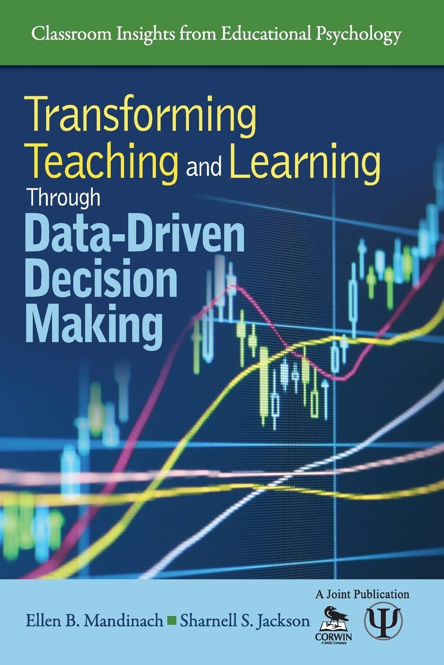 Transforming Teaching and Learning Through DataDriven Decision Making (Classroom Insights from Educational Psychology),Used