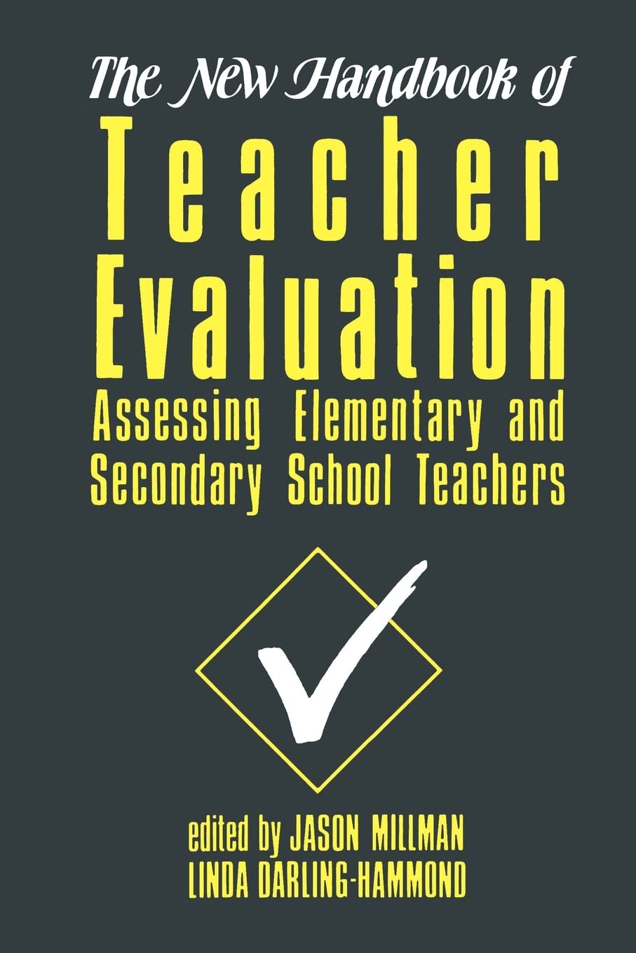 The New Handbook Of Teacher Evaluation: Assessing Elementary And Secondary School Teachers,Used